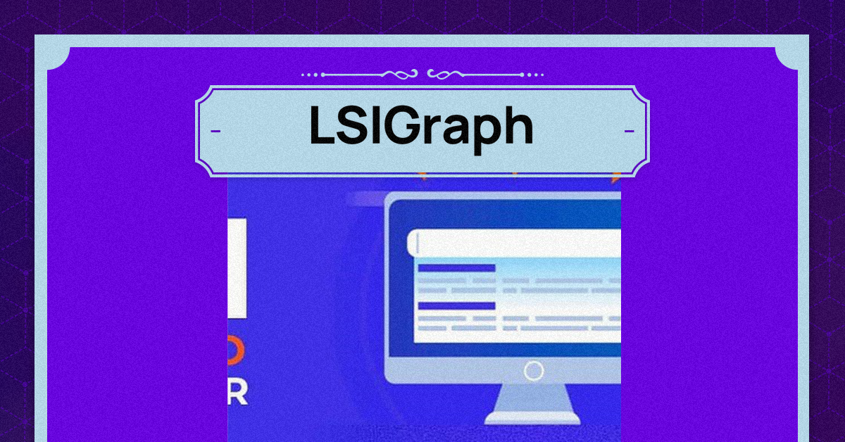 LSIGraph,LSIGraph review