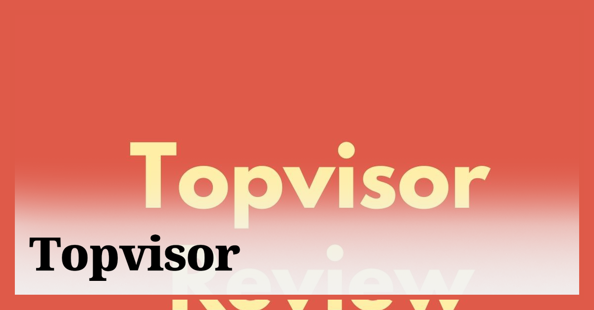 Topvisor,Topvisor review