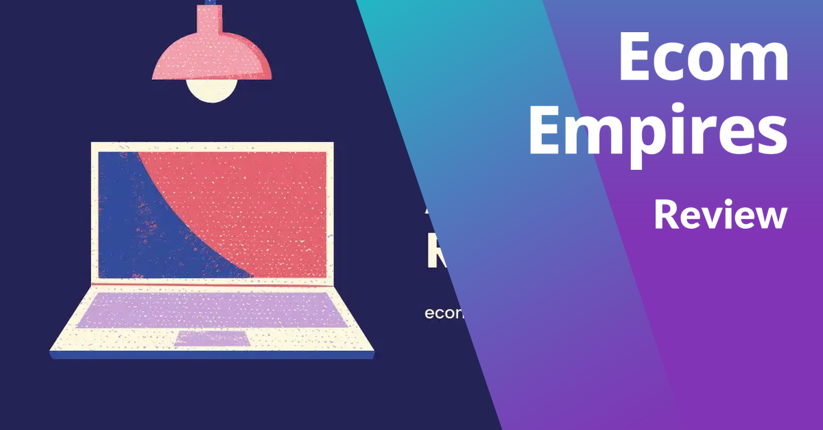 Ecom Empires, Ecom Empires review