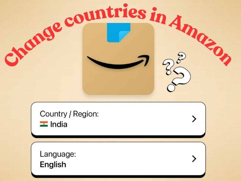 How to Change Country on Amazon: Simple Steps for Success
