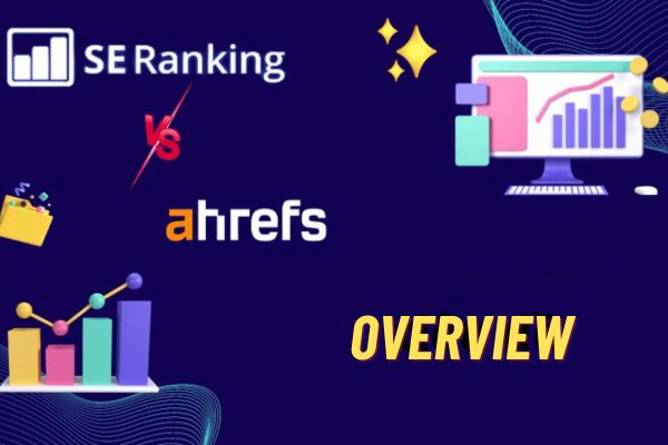 Precisely analyze SE Ranking vs Ahrefs