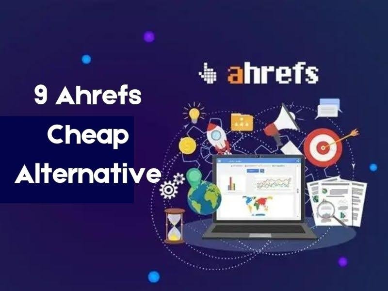 Discover the best ahrefs cheap alternative