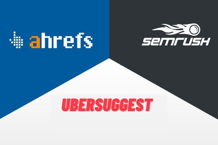 Ubersuggest vs Ahrefs vs SEMrush