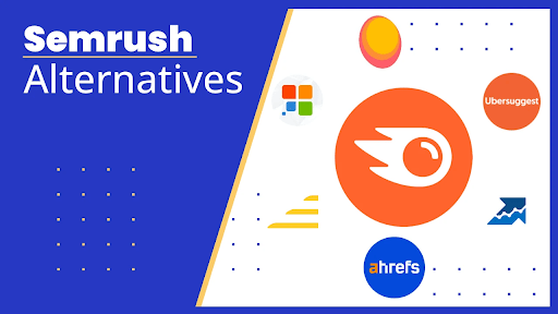 Best Semrush Alternatives For SEO